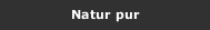 Natur pur